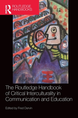 The Routledge Handbook of Critical Interculturality in Communication and Education - Dervin, Fred (Editor)