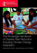 The Routledge Handbook of Disaster Risk Reduction Including Climate Change Adaptation