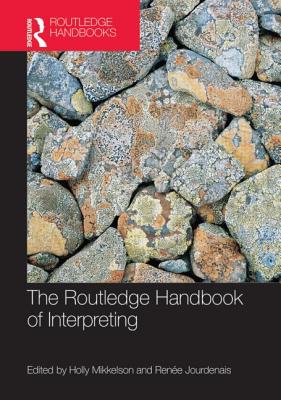 The Routledge Handbook of Interpreting - Mikkelson, Holly (Editor), and Jourdenais, Rene (Editor)