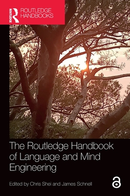 The Routledge Handbook of Language and Mind Engineering - Shei, Chris (Editor), and Schnell, James (Editor)