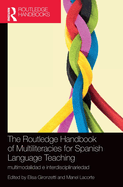 The Routledge Handbook of Multiliteracies for Spanish Language Teaching: multimodalidad e interdisciplinariedad