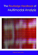 The Routledge Handbook of Multimodal Analysis