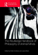 The Routledge Handbook of Philosophy of Animal Minds