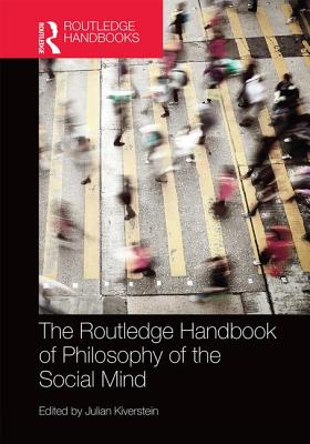 The Routledge Handbook of Philosophy of the Social Mind - Kiverstein, Julian (Editor)