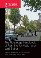 The Routledge Handbook of Planning for Health and Well-Being: Shaping a sustainable and healthy future