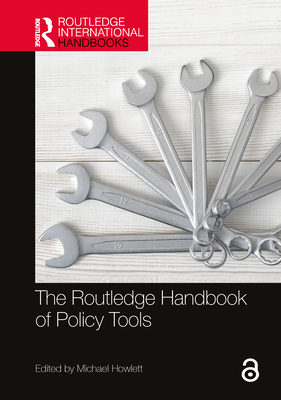 The Routledge Handbook of Policy Tools - Howlett, Michael (Editor)