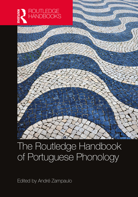 The Routledge Handbook of Portuguese Phonology - Zampaulo, Andr (Editor)