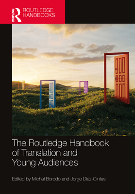 The Routledge Handbook of Translation and Young Audiences - Borodo, Michal (Editor), and Daz-Cintas, Jorge (Editor)