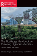 The Routledge Handbook on Greening High-Density Cities: Climate, Society and Health