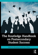 The Routledge Handbook on Postsecondary Student Success