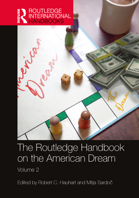 The Routledge Handbook on the American Dream: Volume 2 - Hauhart, Robert C (Editor), and Sardo , Mitja (Editor)