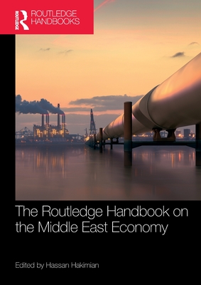 The Routledge Handbook on the Middle East Economy - Hakimian, Hassan (Editor)