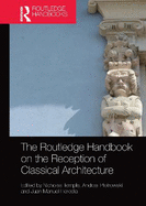 The Routledge Handbook on the Reception of Classical Architecture