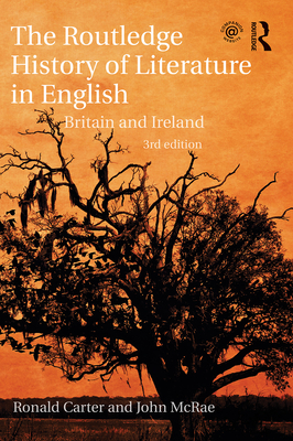 The Routledge History of Literature in English: Britain and Ireland - Carter, Ronald, and McRae, John