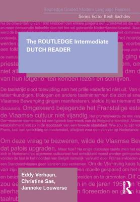 The Routledge Intermediate Dutch Reader - Verbaan, Eddy, and Sas, Christine, and Louwerse, Janneke