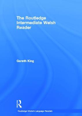 The Routledge Intermediate Welsh Reader - King, Gareth
