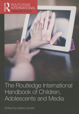 The Routledge International Handbook of Children, Adolescents and Media - Lemish, Dafna (Editor)