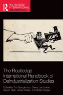 The Routledge International Handbook of Deindustrialization Studies