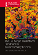 The Routledge International Handbook of Intersectionality Studies