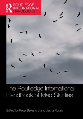 The Routledge International Handbook of Mad Studies - Beresford, Peter (Editor), and Russo, Jasna (Editor)