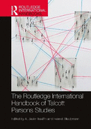 The Routledge International Handbook of Talcott Parsons Studies