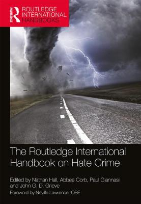 The Routledge International Handbook on Hate Crime - Hall, Nathan (Editor), and Corb, Abbee (Editor), and Giannasi, Paul (Editor)