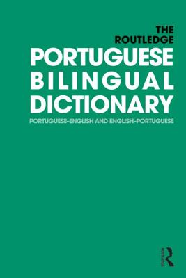 The Routledge Portuguese Bilingual Dictionary (Revised 2014 edition): Portuguese-English and English-Portuguese - Allen, Maria F