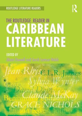 The Routledge Reader in Caribbean Literature - Donnell, Alison (Editor), and Welsh, Sarah Lawson (Editor)