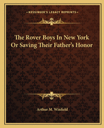 The Rover Boys In New York Or Saving Their Father's Honor