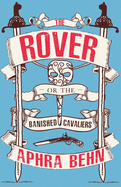 The Rover: Or The Banish'd Cavaliers