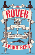 The Rover: or, The Banished Cavaliers