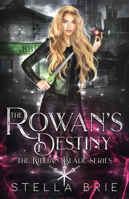 The Rowan's Destiny: An Urban Fantasy Reverse Harem Romance - Brie, Stella
