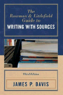 The Rowman and Littlefield Guide to Writing with Sources - Davis, James P