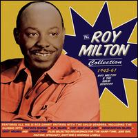 The Roy Milton Collection: 1945-61 - Roy Milton & the Solid Senders