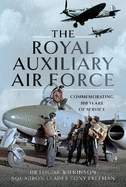 The Royal Auxiliary Air Force: Commemorating 100 Years of Service