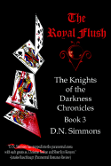 The Royal Flush: Knights of the Darkness Chronicles Book 3