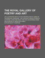 The Royal Gallery Of Poetry And Art. An Illustrated Book Of The Favorite Poetic Gems Of The English Language