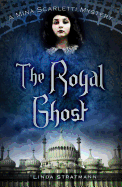 The Royal Ghost: A Mina Scarletti Mystery