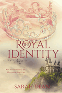 The Royal Identity: Key to manifesting the Millennial Kingdom