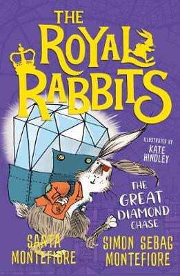 The Royal Rabbits: The Great Diamond Chase - Montefiore, Santa, and Montefiore, Simon Sebag