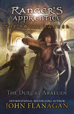 The Royal Ranger: Duel at Araluen - Flanagan, John