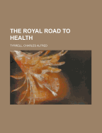 The Royal Road to Health