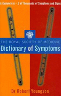 The Royal Society of Medicine Dictionary of Symptoms - Youngson, R.M.