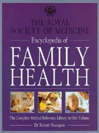 The Royal Society of Medicine encyclopedia of family health : the complete medical reference library in one volume - Youngson, R. M., and Royal Society of Medicine Foundation