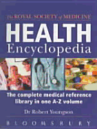 The Royal Society of Medicine Health Encyclopedia: The Complete Medical Reference Library in One A-Z Volume