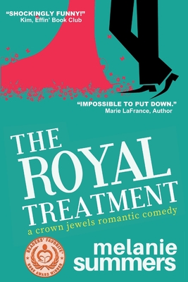 The Royal Treatment: A Crown Jewels Romantic Comedy, Book 1 - Summers, Mj, and Summers, Melanie