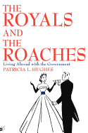 The Royals and the Roaches: Living Abroad with the Government