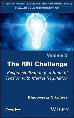 The Rri Challenge: Responsibilization in a State of Tension with Market Regulation - Nikolova, Blagovesta