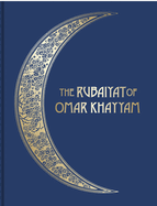 The Rubiyt of Omar Khayym: Illustrated Collector's Edition