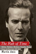 The Rub of Time: Bellow, Nabokov, Hitchens, Travolta, Trump: Essays and Reportage, 1994-2017